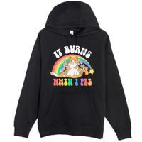 It Burns When I Pee Funny Cat Meme Rainbow Saying Sarcastic Premium Pullover Hoodie