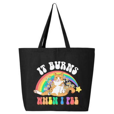 It Burns When I Pee Funny Cat Meme Rainbow Saying Sarcastic 25L Jumbo Tote
