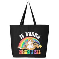 It Burns When I Pee Funny Cat Meme Rainbow Saying Sarcastic 25L Jumbo Tote