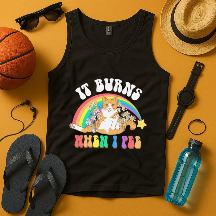 It Burns When I Pee Funny Cat Meme Rainbow Saying Sarcastic Tank Top