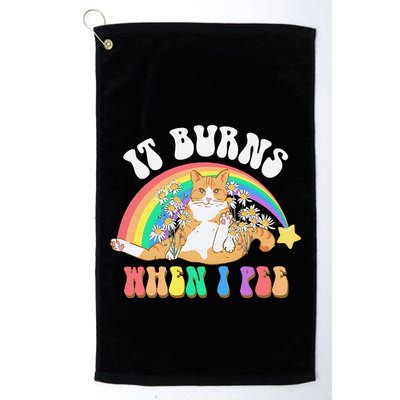 It Burns When I Pee Funny Cat Meme Rainbow Saying Sarcastic Golf Towel