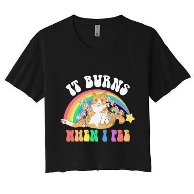It Burns When I Pee Funny Cat Meme Rainbow Saying Sarcastic Crop Top