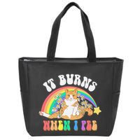 It Burns When I Pee Funny Cat Meme Rainbow Saying Sarcastic Zip Tote Bag