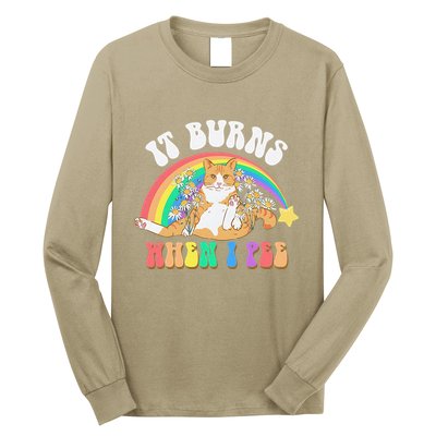 It Burns When I Pee Funny Cat Meme Rainbow Saying Sarcastic Long Sleeve Shirt