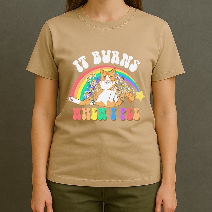 It Burns When I Pee Funny Cat Meme Rainbow Saying Sarcastic T-Shirt