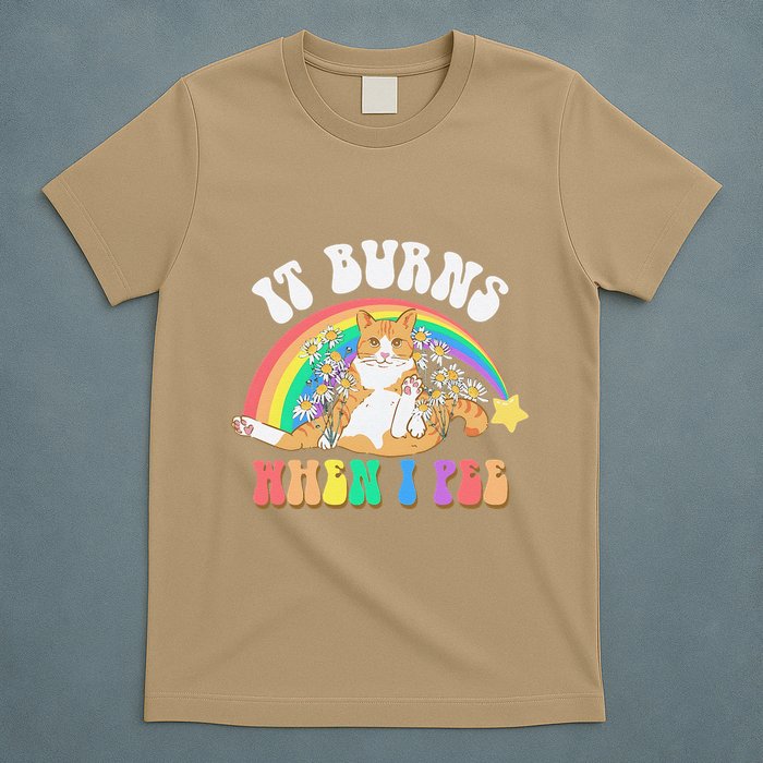 It Burns When I Pee Funny Cat Meme Rainbow Saying Sarcastic T-Shirt