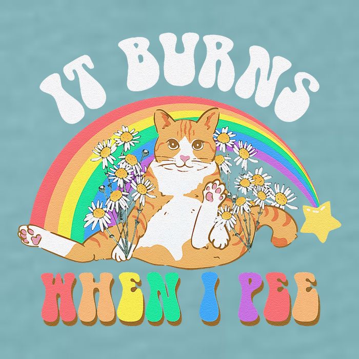 It Burns When I Pee Funny Cat Meme Rainbow Saying Sarcastic Sueded Cloud Jersey T-Shirt