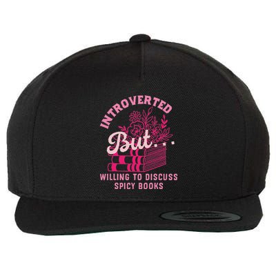Introverted But Willing To Discuss Spicy Books Lovers Women Wool Snapback Cap
