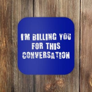 IM Billing You For This Conversation Coaster