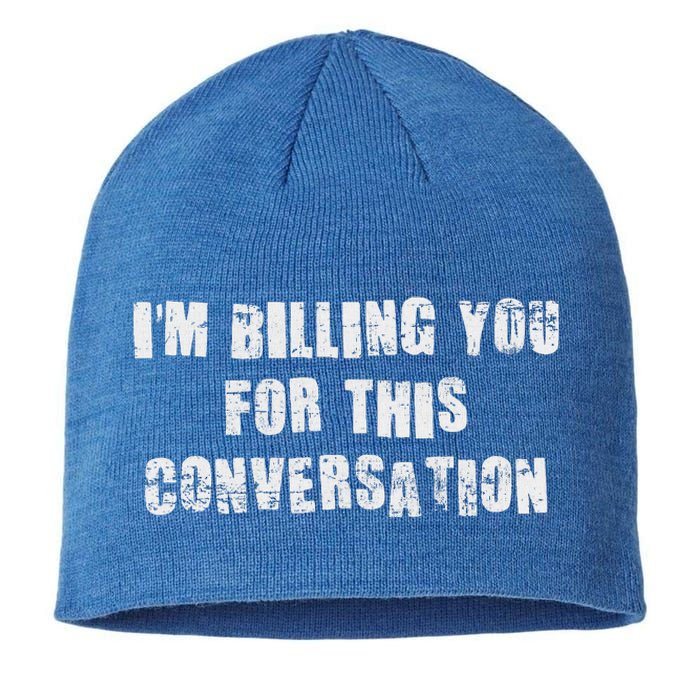 IM Billing You For This Conversation Sustainable Beanie