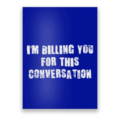 IM Billing You For This Conversation Poster