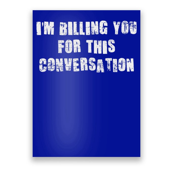 IM Billing You For This Conversation Poster