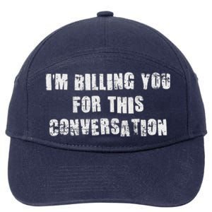 IM Billing You For This Conversation 7-Panel Snapback Hat