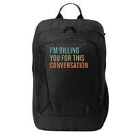 IM Billing You For This Conversation City Backpack