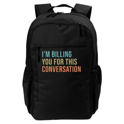 IM Billing You For This Conversation Daily Commute Backpack