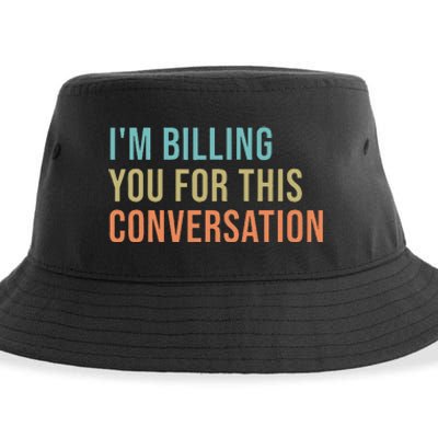 IM Billing You For This Conversation Sustainable Bucket Hat