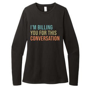 IM Billing You For This Conversation Womens CVC Long Sleeve Shirt