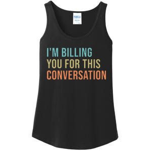 IM Billing You For This Conversation Ladies Essential Tank