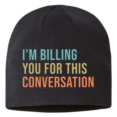 IM Billing You For This Conversation Sustainable Beanie