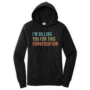 IM Billing You For This Conversation Women's Pullover Hoodie