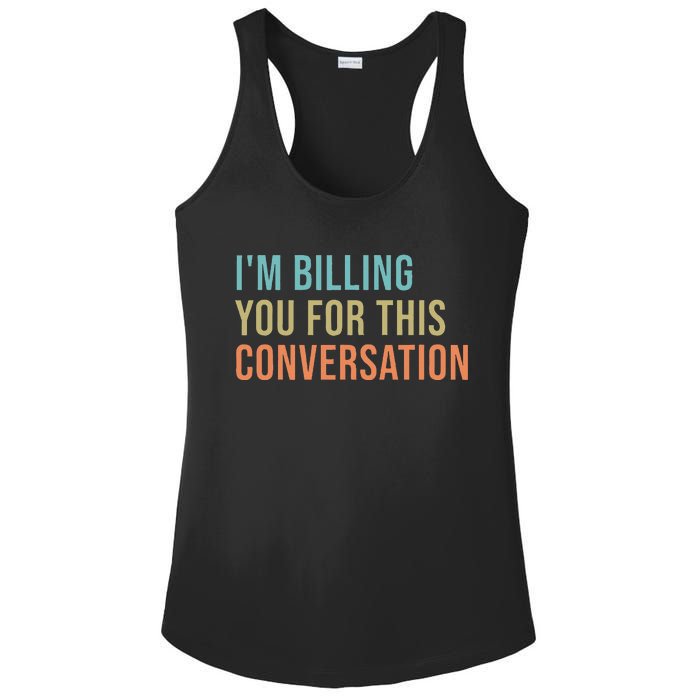 IM Billing You For This Conversation Ladies PosiCharge Competitor Racerback Tank