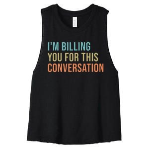 IM Billing You For This Conversation Women's Racerback Cropped Tank