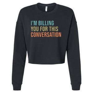 IM Billing You For This Conversation Cropped Pullover Crew