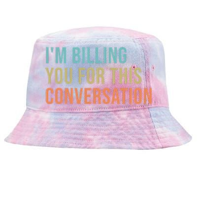 IM Billing You For This Conversation Tie-Dyed Bucket Hat