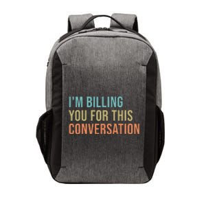 IM Billing You For This Conversation Vector Backpack