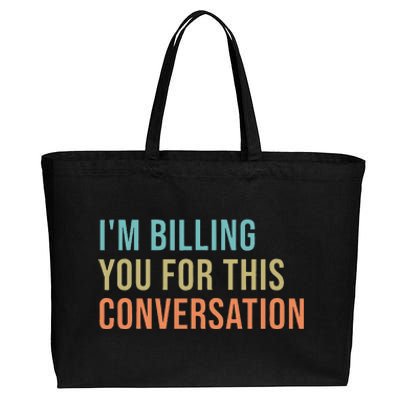 IM Billing You For This Conversation Cotton Canvas Jumbo Tote