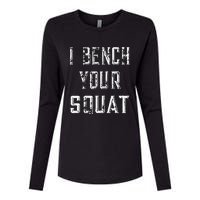 I Bench Your Squat Womens Cotton Relaxed Long Sleeve T-Shirt