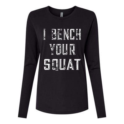 I Bench Your Squat Womens Cotton Relaxed Long Sleeve T-Shirt