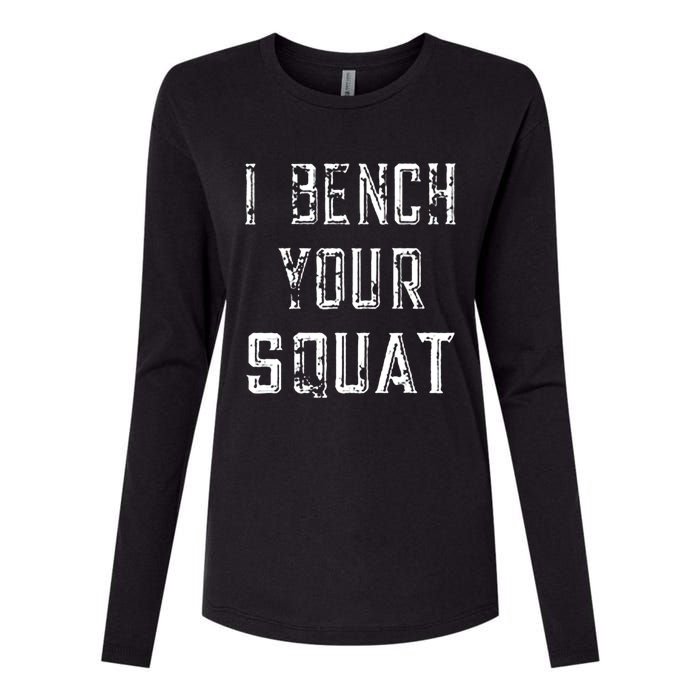 I Bench Your Squat Womens Cotton Relaxed Long Sleeve T-Shirt