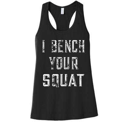 I Bench Your Squat Women's Racerback Tank