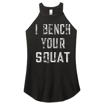 I Bench Your Squat Women's Perfect Tri Rocker Tank