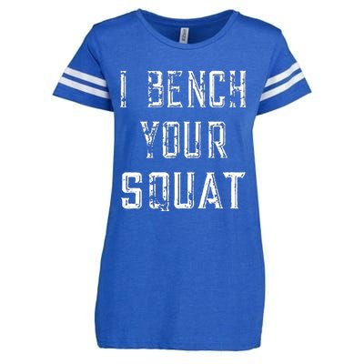 I Bench Your Squat Enza Ladies Jersey Football T-Shirt