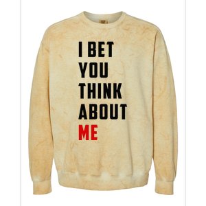 I Bet You Think About Me Colorblast Crewneck Sweatshirt