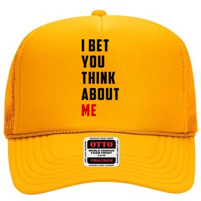 I Bet You Think About Me High Crown Mesh Back Trucker Hat