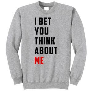 I Bet You Think About Me Sweatshirt