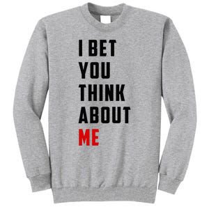 I Bet You Think About Me Tall Sweatshirt