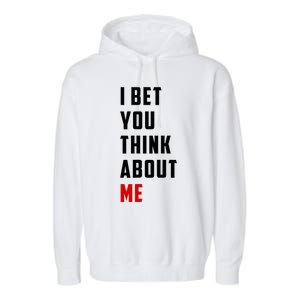 I Bet You Think About Me Garment-Dyed Fleece Hoodie