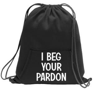 I Beg Your Parton Sweatshirt Cinch Pack Bag