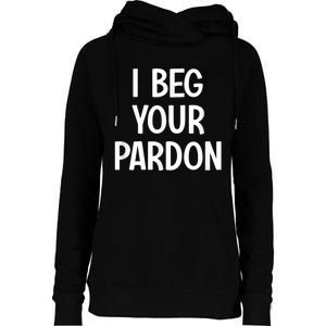 I Beg Your Parton Womens Funnel Neck Pullover Hood