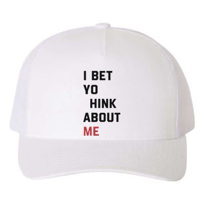 I Bet You Think About Me Funny Yupoong Adult 5-Panel Trucker Hat