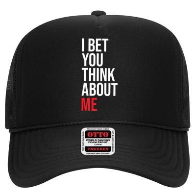 I Bet You Think About Me High Crown Mesh Back Trucker Hat