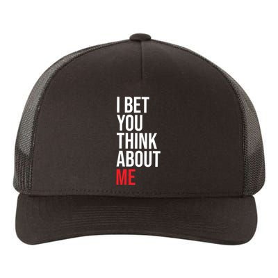 I Bet You Think About Me Yupoong Adult 5-Panel Trucker Hat