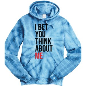 I Bet You Think About Me Tie Dye Hoodie