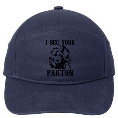 I Beg Your Parton For Dolly Lover Fan Portrait 7-Panel Snapback Hat