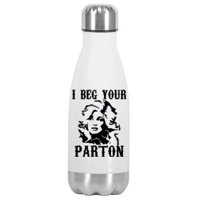 I Beg Your Parton For Dolly Lover Fan Portrait Stainless Steel Insulated Water Bottle