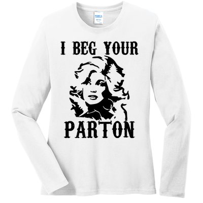 I Beg Your Parton For Dolly Lover Fan Portrait Ladies Long Sleeve Shirt